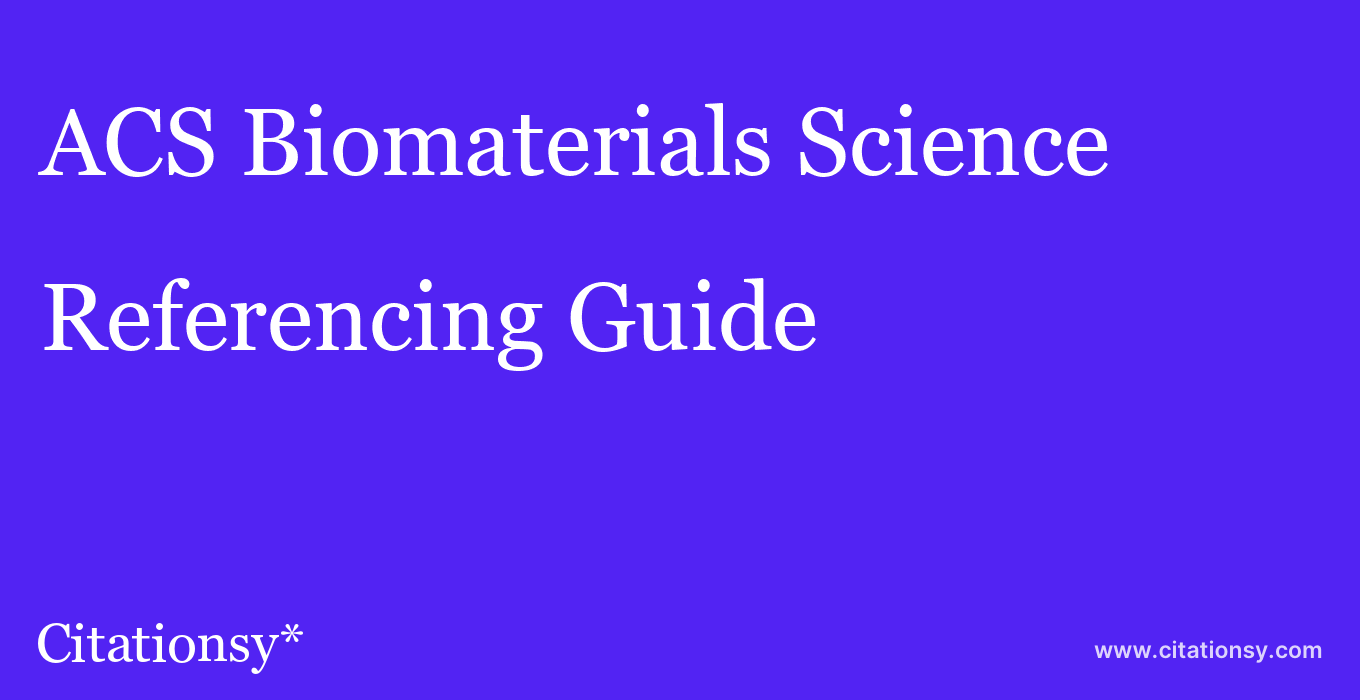cite ACS Biomaterials Science & Engineering  — Referencing Guide
